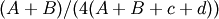 (A+B)/(4(A+B+c+d))