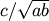 c/\sqrt{a b}