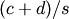 (c+d)/s